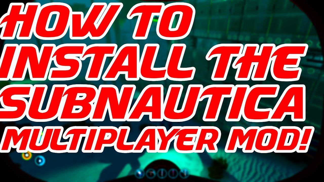 How To Install The Subnautica Multiplayer Mod! - YouTube