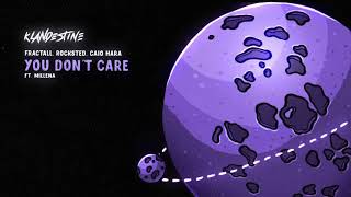 FractaLL, Rocksted, Caio Hara - You don't Care (Ft. Millena)