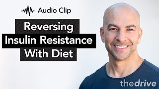 Peter Attia on Mitigating and Reversing Insulin Resistance with Nutrition