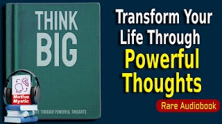 Think Big - Transform Your Life Through Powerful Thoughts - Audiobook