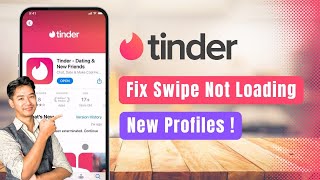 Tinder – How to Fix Swipe Not Loading New Profiles in Tinder
