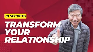 10 Secrets to Transform Your Relationship [Guiguzi Wisdom]