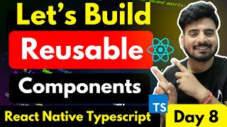 Reusable Components with React Native Typescript - day 8 🔥 | Engineer Codewala