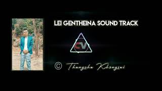 Thangcha Khongsai - LEI GENTHEINA Original Sound Track || Chepu Vangkhojol