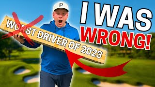 I Was TOTALLY WRONG About This 2023 Driver...  I'm Sorry