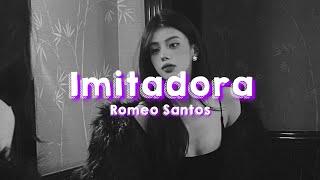 Romeo Santos - Imitadora (Letra/Lyrics)
