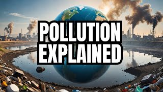 Air, Land, and Water Pollution Explained | Causes, Effects, and Solutions