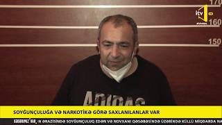 Soyğunçuluğa və narkotikə görə saxlanılanlar var