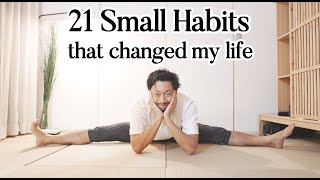 21 Small Habits that Changed My Life Throughout The Day!