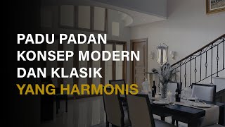 Mengintip Rumah dengan Kombinasi Konsep Modern dan Klasik yang Menawan