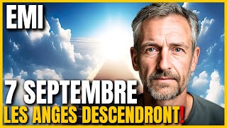 EMI: Révélation choquante : Les anges descendent sur la terre en septembre 2024 - Préparez-vous!