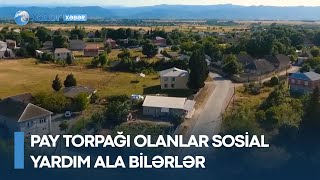 Pay torpağı olanlar sosial yardım ala bilərlər