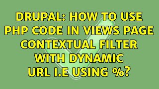 Drupal: How to use Php code in Views page contextual filter with dynamic URL i.e using %?