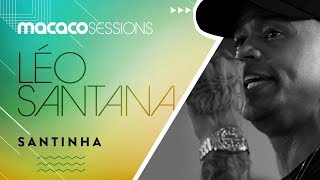 Macaco Sessions: Leo Santana - Santinha