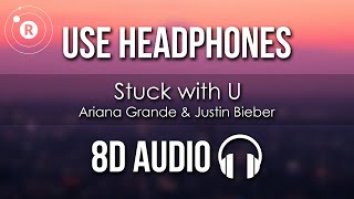 Ariana Grande & Justin Bieber - Stuck with U (8D AUDIO)