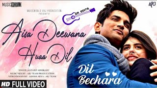 Aisa Deewana Hua Dil | Arijit Singh Song | Dil Bechara Sushant Singh Rajput | Dil Bechara New Song