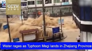 Dramatic footage:Water rages as Typhoon Megi lands in Zhejiang