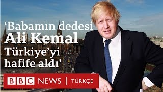 Boris Johnson: Babamın dedesi Türk'tü ama benim Türk yanım zayıf