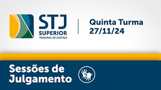 Quinta Turma - STJ - 27/11/2024