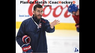 Le Plan de Match iCoacHockeyD épisode #3 avec Daniel Jacob