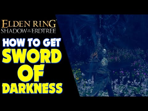 How to Get the Sword of Darkness in Elden Ring Shadow of the Erdtree