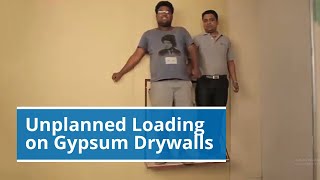 Step by Step Unplanned Loading on Gypsum Based Drywalls