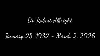 Celebration of Life,: Dr. Bob Albright