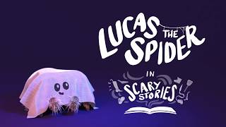Lucas the Spider - Scary Stories - Short
