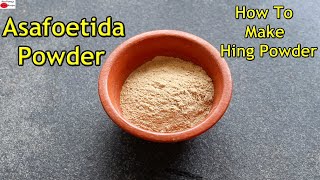 How To Make Asafoetida Powder At Homey - Easy Method To Make Hing/Kayam Powder | Skinny Recipes