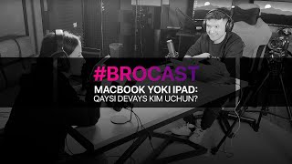 #brocast 1-son | MacBook yoki iPad?