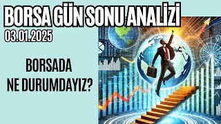 Borsada Ne Durumdayız? (03.01.2025)