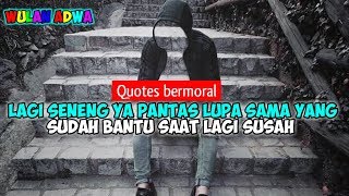 Kumpulan Quotes keren bijak bermoral - terbaru 2019