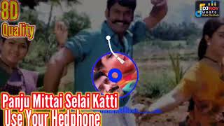 Ettupatti Rasa |Panju Mittai Selai Katti | 8D Quality and Remix Song | Use Your Hedphone |@DjRoy2.0