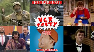 VCR Party Live! Ep 355 - 2025 Flubdate with Dan Opsal