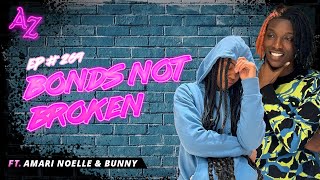 The After Zarty (EP.269) Bonds Not Broken ft. Amari Noelle \u0026 Bunny