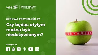 Czy będąc otyłym można być niedożywionym?