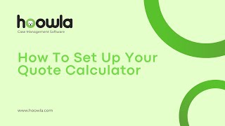 Setting Up Your Quote Calculator | Hoowla Case Management