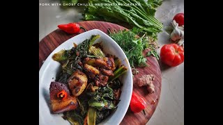 Smoked Pork with Lai Xaak and Bhut Jolokia