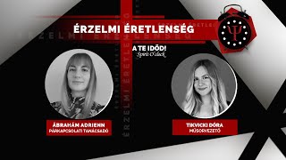 Az érzelmi éretlenség jelei és megoldásai | egyetem tv | Spirit O'Clock