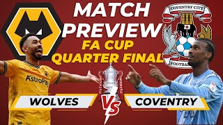 FA Cup Quarter Final Clash 🏆 Wolves vs Coventry - Everything You Need to Know! MATCH PREVIEW