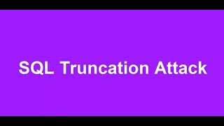 SQL Truncation Attack - Web App Pentesting