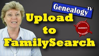 How to Upload Your Family Tree to FamilySearch.org