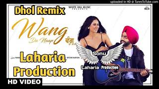 Wang Da Naap Dhol Remix Ammy Virk Remix ft dj Sonu Laharia Production..