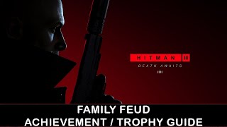 Hitman 3 | Another Death in The Family Challenge | Family Feud Achievement / Trophy Guide