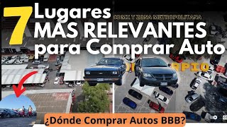 ¿Donde Comprar Autos Baratos? Top 7 lugares MÁS IMPORTANTES en CDMX y Area Metropolitana para Compra