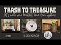 TRASH TO TREASURE DIY HOME DECOR PROJECTS-THRIFT FLIPS (2022)