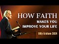 Dr. Billy Graham's - How Faith Makes You Improve Your Life | Billy Graham's sermons 2024