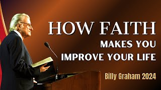 Dr. Billy Graham's - How Faith Makes You Improve Your Life | Billy Graham's sermons 2024