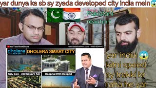 Pakistani reaction on Dholera Smart city dr Vivek bindhra मोदी जी को मेरी तरफ से बधाई और सुझाव no 1
