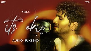 It’s Okie (Full EP) : Nikk | Anjali Arora | Audio Jukebox | Latest Punjabi Songs 2024